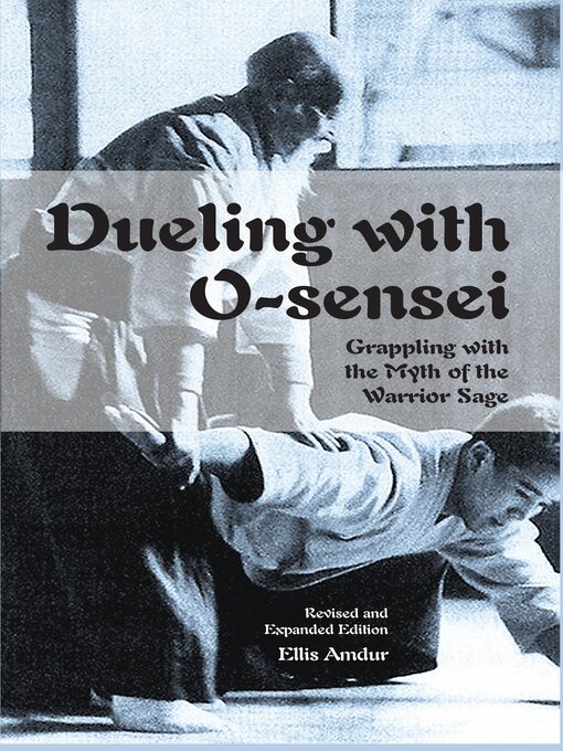 Title details for Dueling with O-Sensei by Ellis Amdur - Wait list